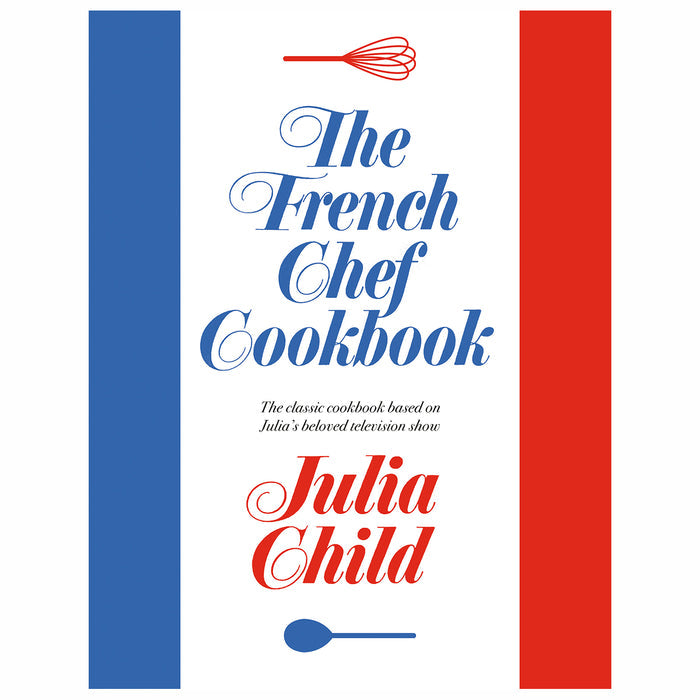 The French Chef Cookbook