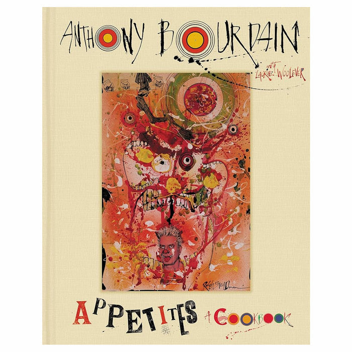 Appetites : A Cookbook : Anthony Bourdain