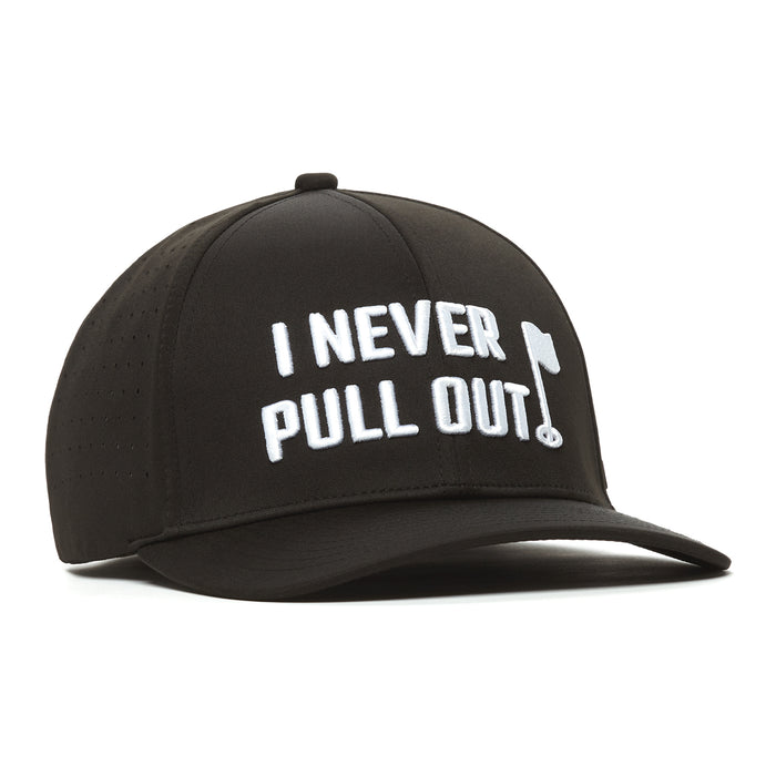 The "I Never Pull Out - Performance Golf Hat - Stretch Fit" is a black cap with white embroidered text, a golf flag and hole, made from sweat-resistant material with a stretch band for comfort. Displayed on a white background.
