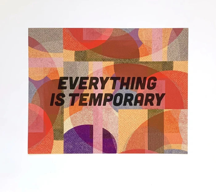 Everything is Temporary